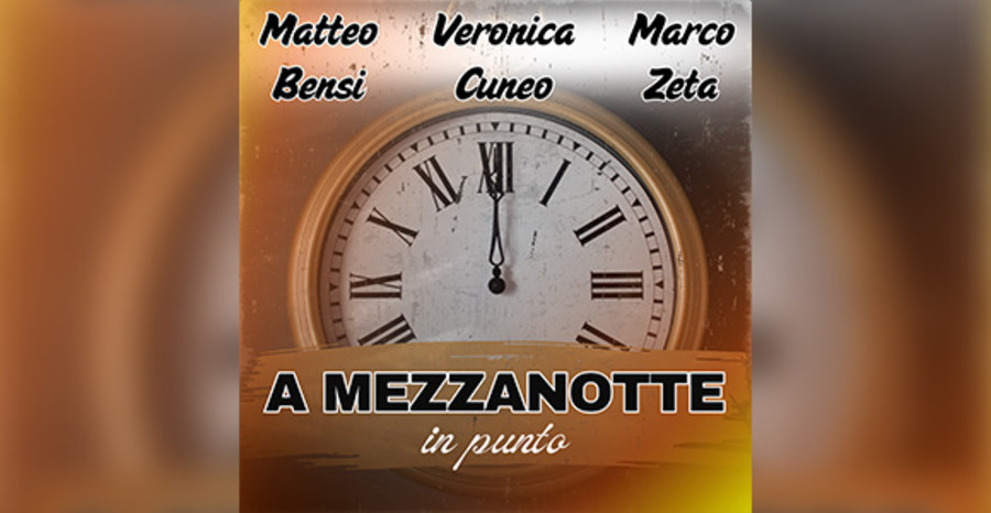 A mezzanotte in punto, la novità di Matteo Bensi, Veronica Cuneo e Marco Zeta