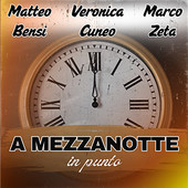 A mezzanotte in punto, la novità di Matteo Bensi, Veronica Cuneo e Marco Zeta